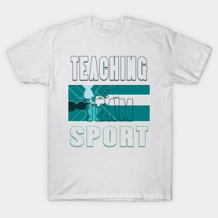 Teaching is a team sport T-Shirt